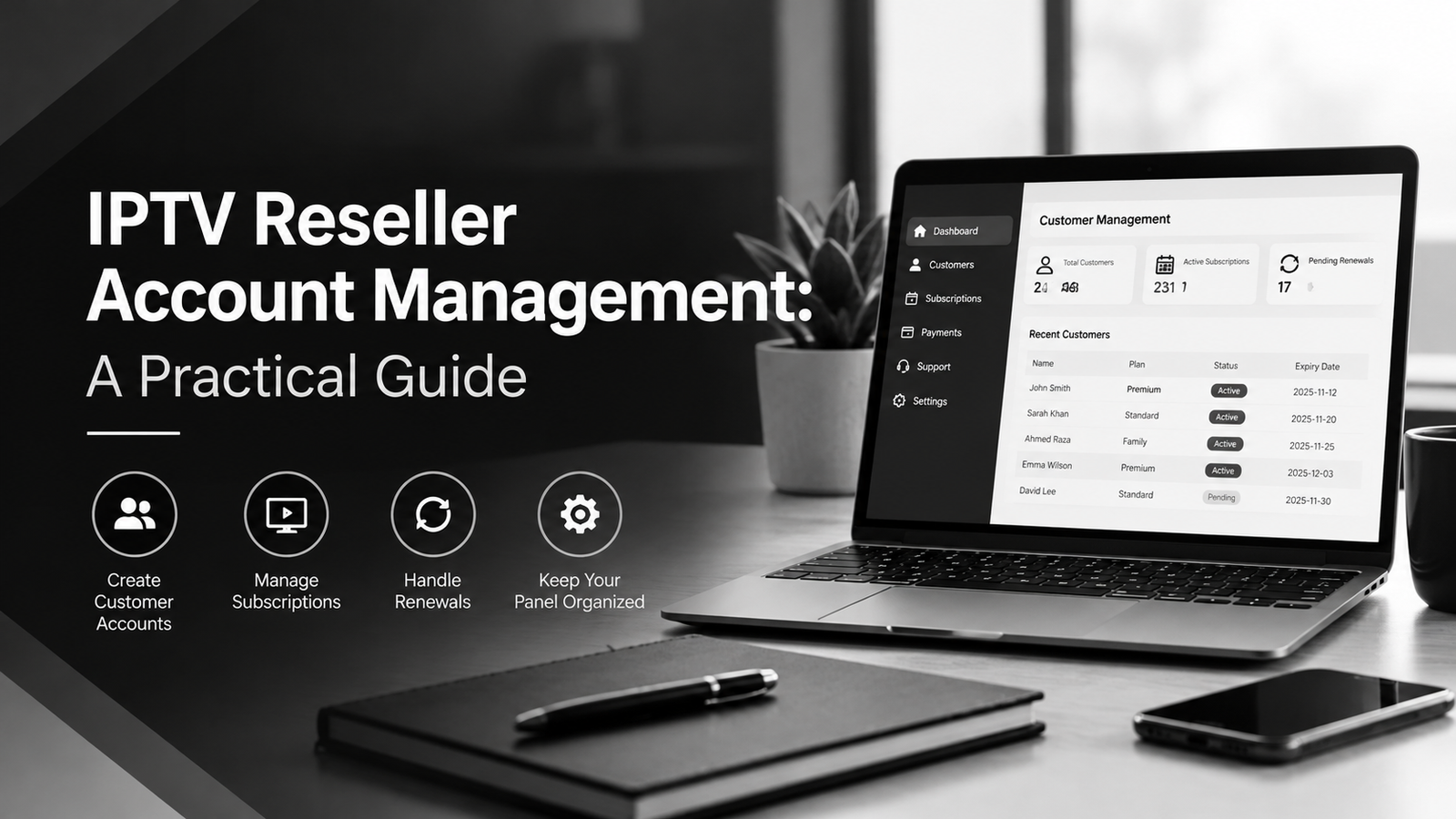 IPTV reseller account management dashboard on a laptop, showing customer accounts, subscription details, and renewals in a black-and-white design.